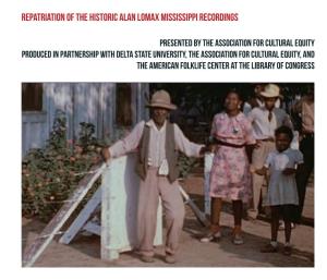 Repatriation of the HISTORIC ALAN LOMAX MISSISSIPPI Recordings