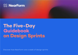 The Five-Day Guidebook on Design Sprints
