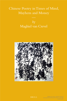 Chinese Poetry in Times of Mind, Mayhem and Money by Maghiel Van Crevel