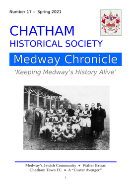 CHATHAM HISTORICAL SOCIETY Medway Chronicle 'Keeping Medway's History Alive'