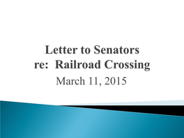 Letter to Senators Re: Railroad Crossing