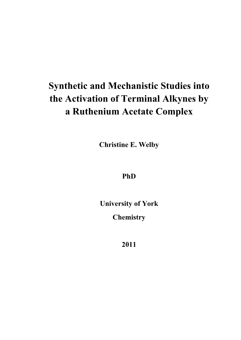 Synthetic and Mechanistic Studies Into the Activation of Terminal Alkynes by a Ruthenium Acetate Complex