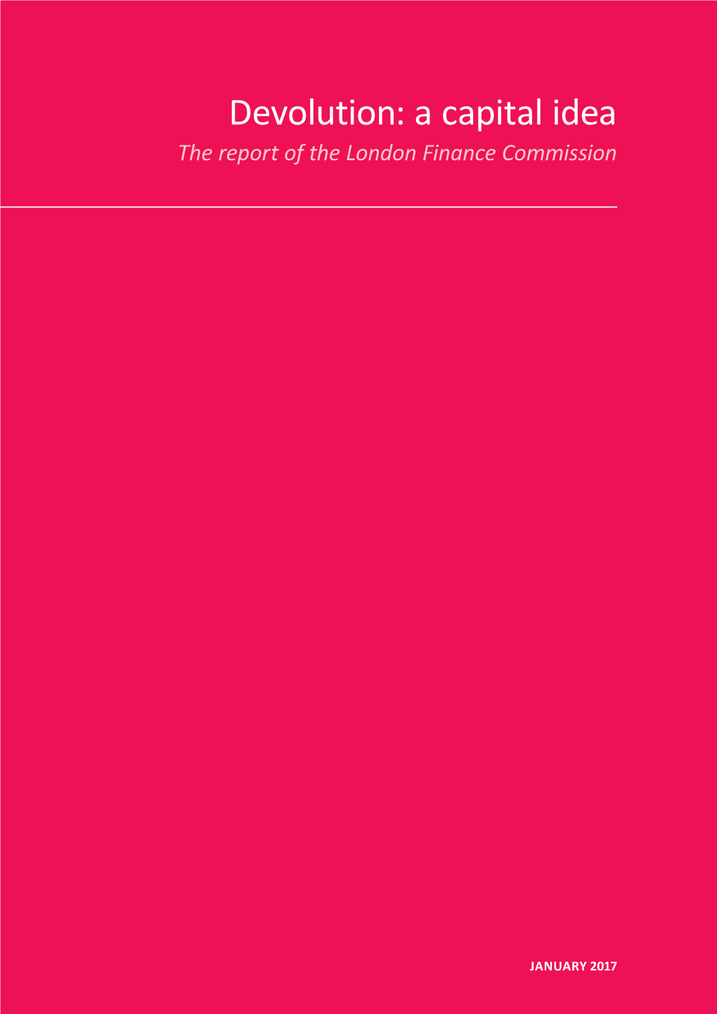 Devolution: a Capital Idea the Report of the London Finance Commission
