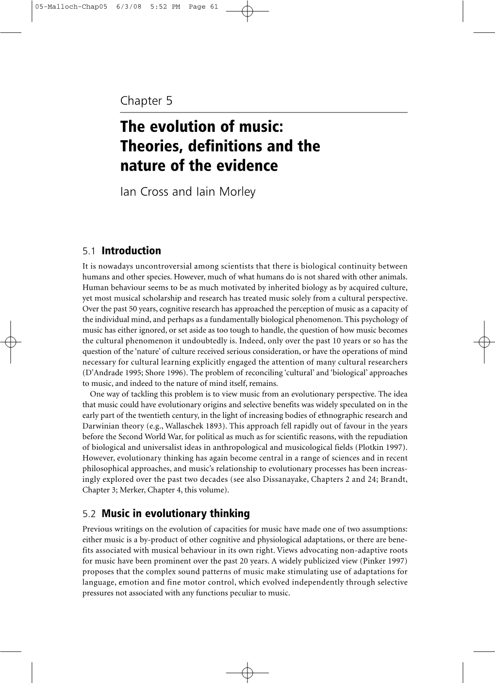 The Evolution of Music: Theories, Definitions and the Nature of the Evidence Ian Cross and Iain Morley