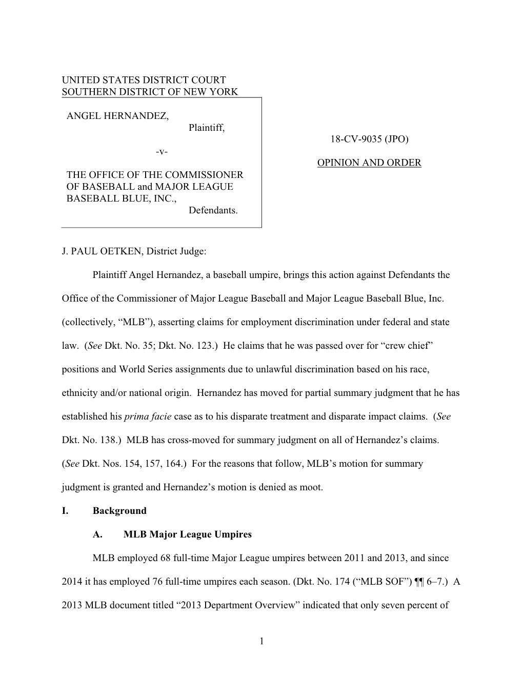 1 UNITED STATES DISTRICT COURT SOUTHERN DISTRICT of NEW YORK ANGEL HERNANDEZ, Plaintiff, -V- the OFFICE of the COMMISSIONER of B