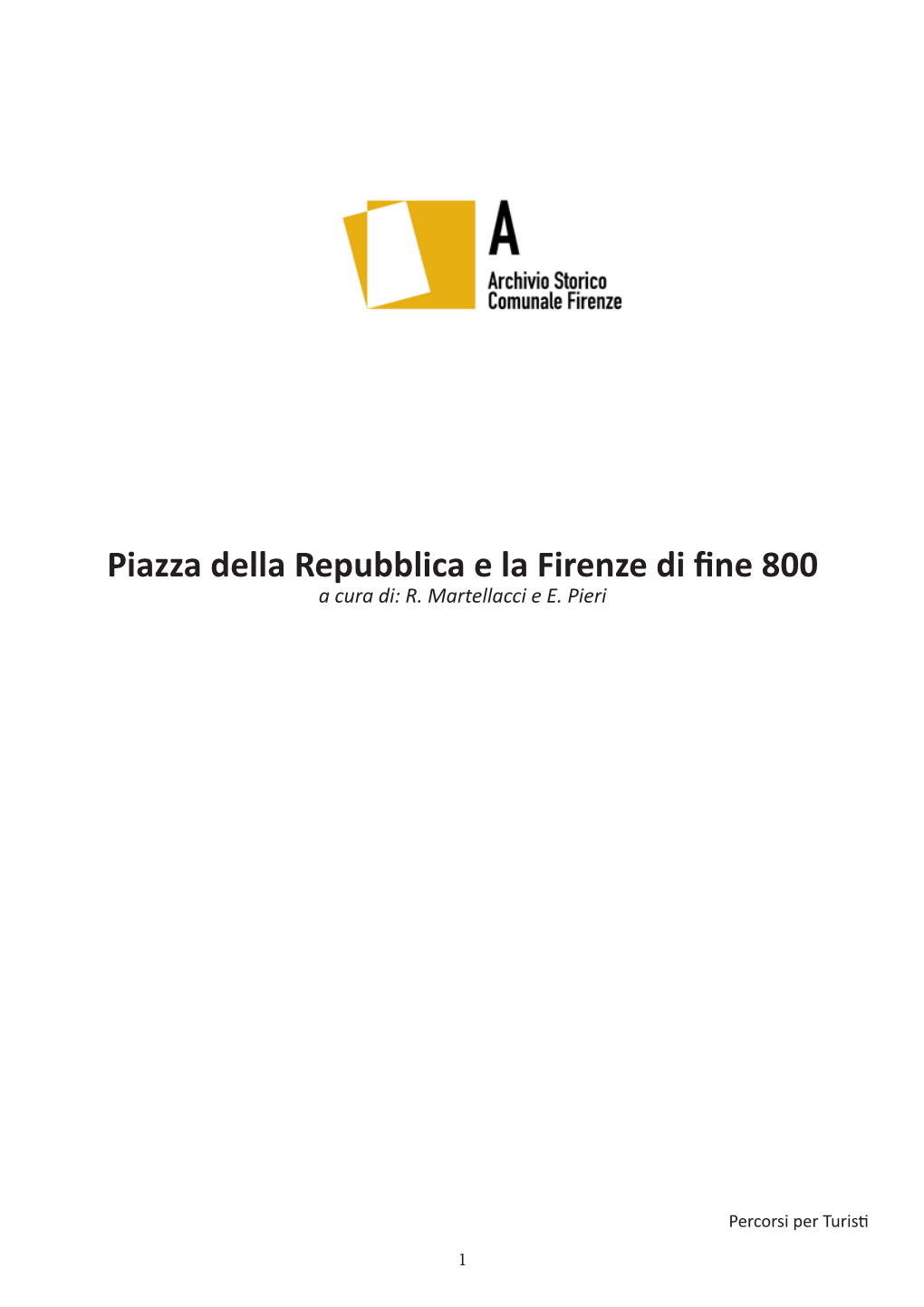 Piazza Della Repubblica E La Firenze Di Fine 800 a Cura Di: R