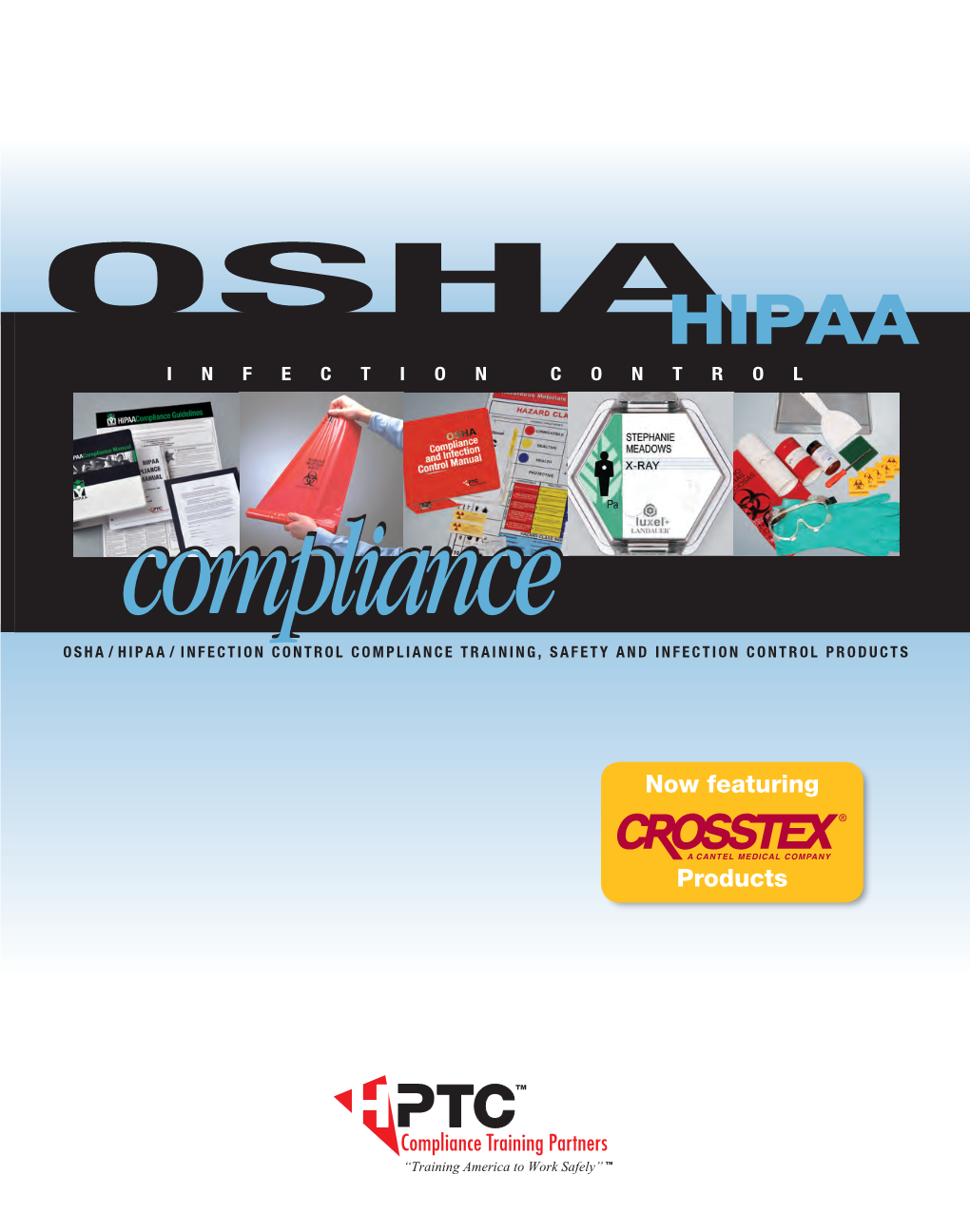 OSHAHIPAA INFECTION CONTROL Compliancecompliance OSHA / HIPAA / INFECTION CONTROL COMPLIANCE TRAINING, SAFETY and INFECTION CONTROL PRODUCTS