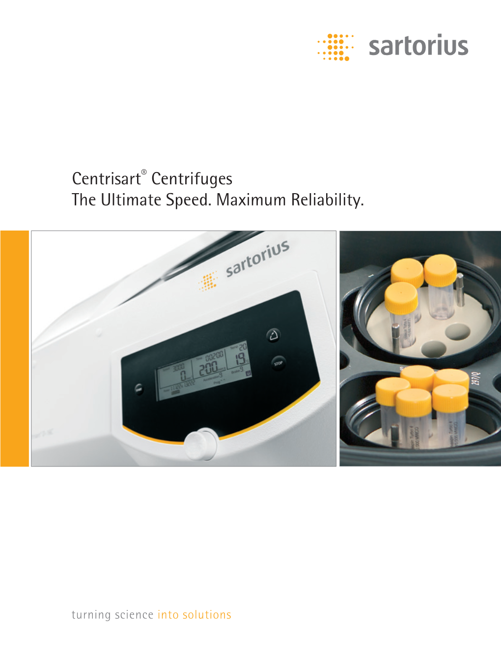 Centrisart® Centrifuges the Ultimate Speed. Maximum Reliability. the Right Solution for Every Application