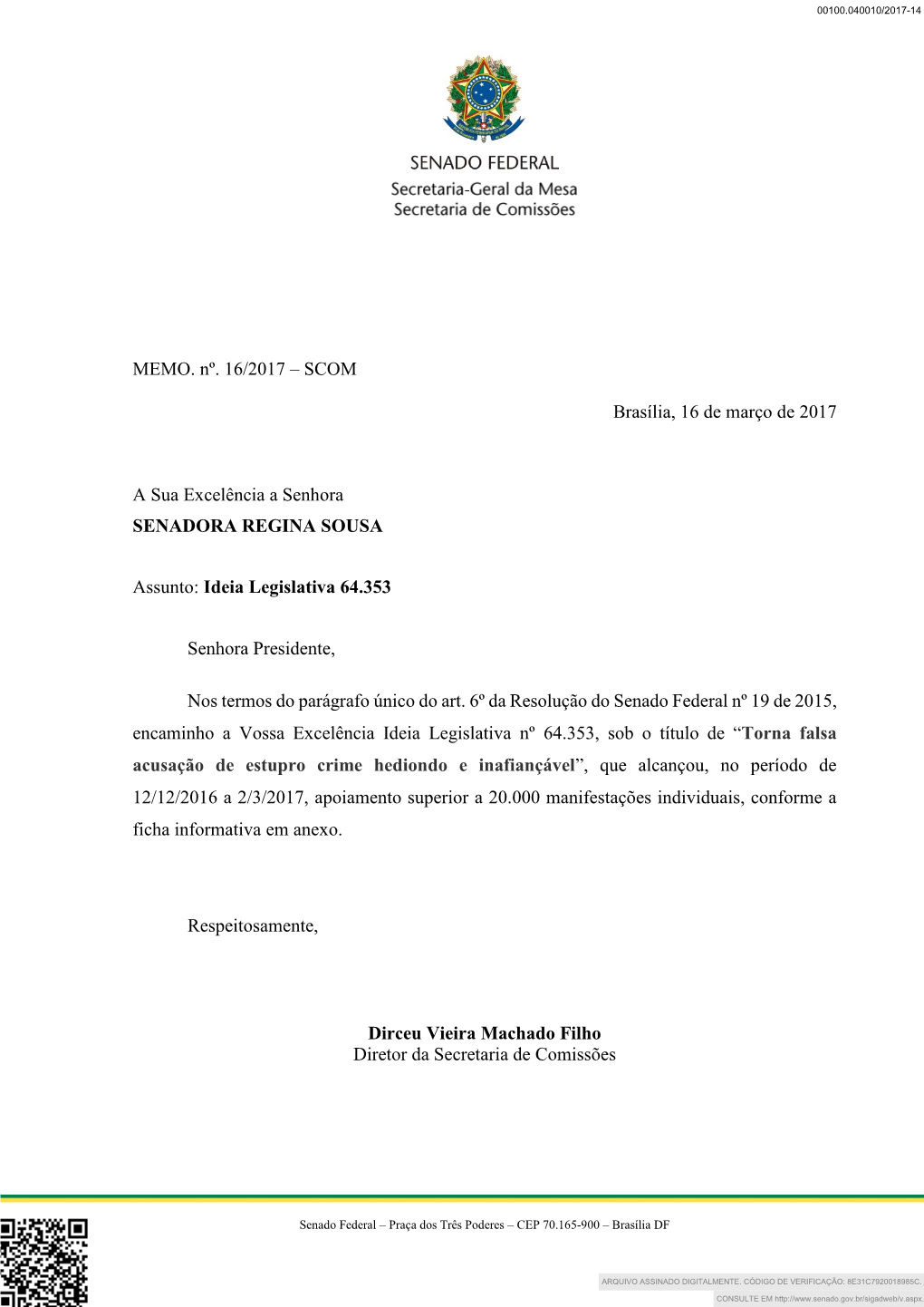 MEMO. Nº. 16/2017 – SCOM Brasília, 16 De Março De 2017 a Sua Excelência a Senhora SENADORA REGINA SOUSA Assunto: Ideia