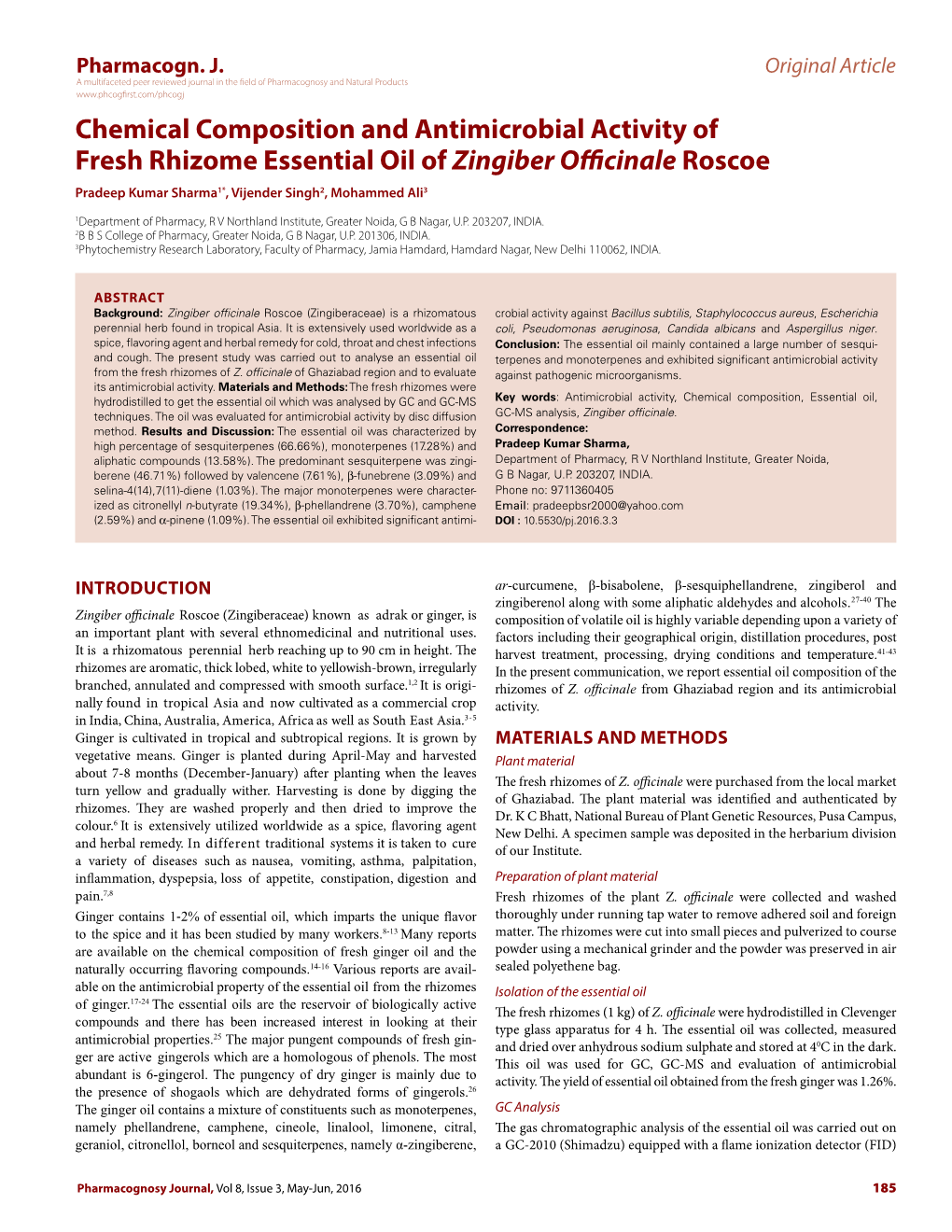 Chemical Composition and Antimicrobial Activity of Fresh Rhizome Essential Oil of Zingiber Officinale Roscoe Pradeep Kumar Sharma1*, Vijender Singh2, Mohammed Ali3