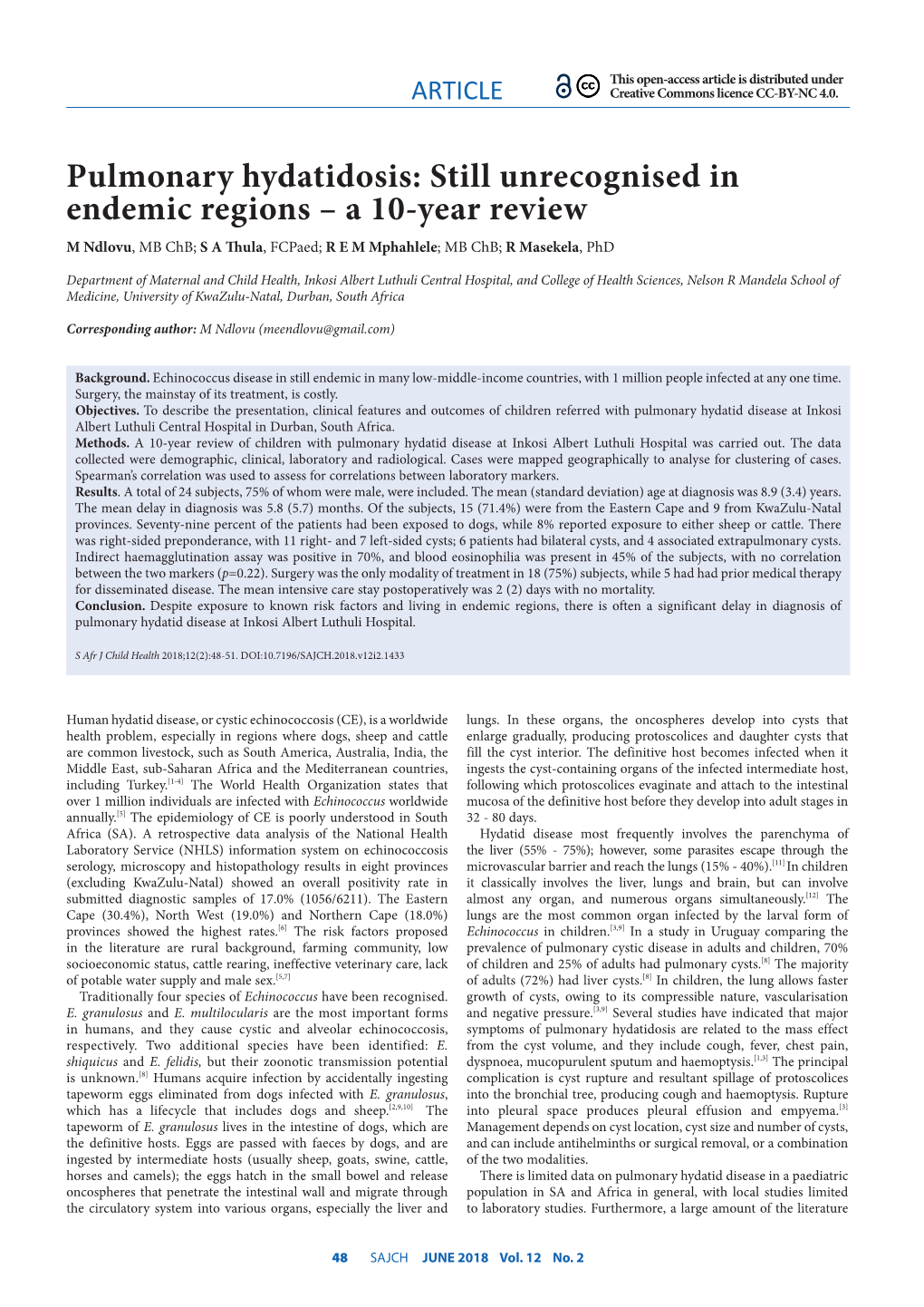 Pulmonary Hydatidosis: Still Unrecognised in Endemic Regions – a 10-Year Review M Ndlovu, MB Chb; S a Thula, Fcpaed; R E M Mphahlele; MB Chb; R Masekela, Phd