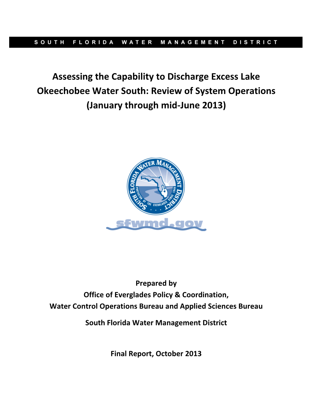 Assessing the Capability to Discharge Excess Lake Okeechobee Water South: Review of System Operations (January Through Mid-June 2013)