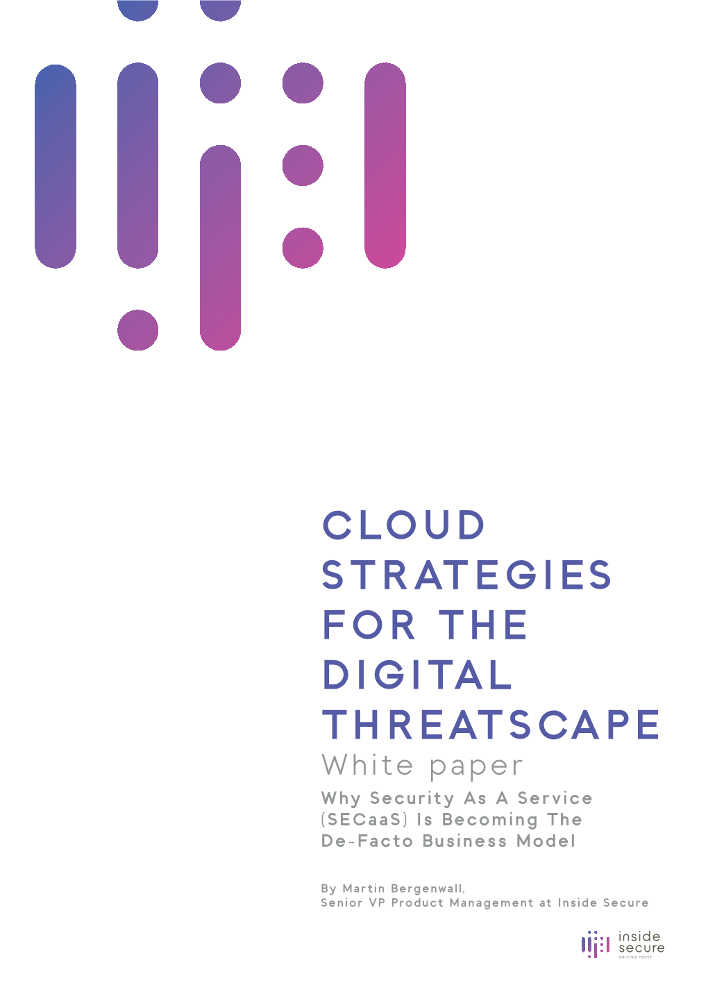 CLOUD STRATEGIES for the DIGITAL THREATSCAPE White Paper Why Security As a Service (Secaas) Is Becoming the De-Facto Business Model