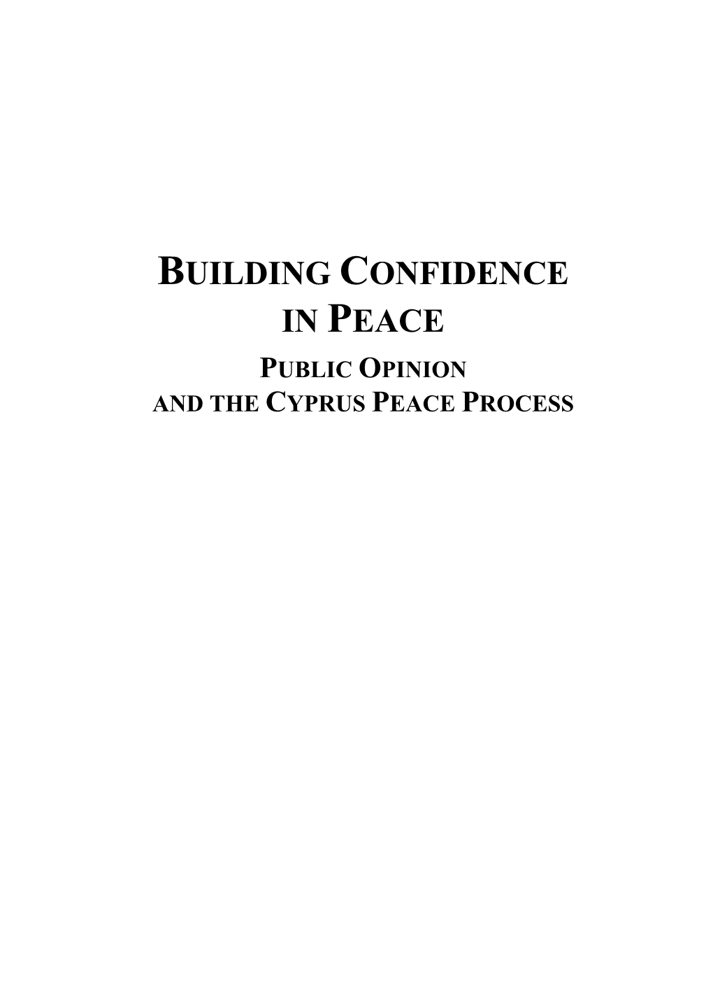 Building Confidence in Peace Public Opinion and the Cyprus Peace Process