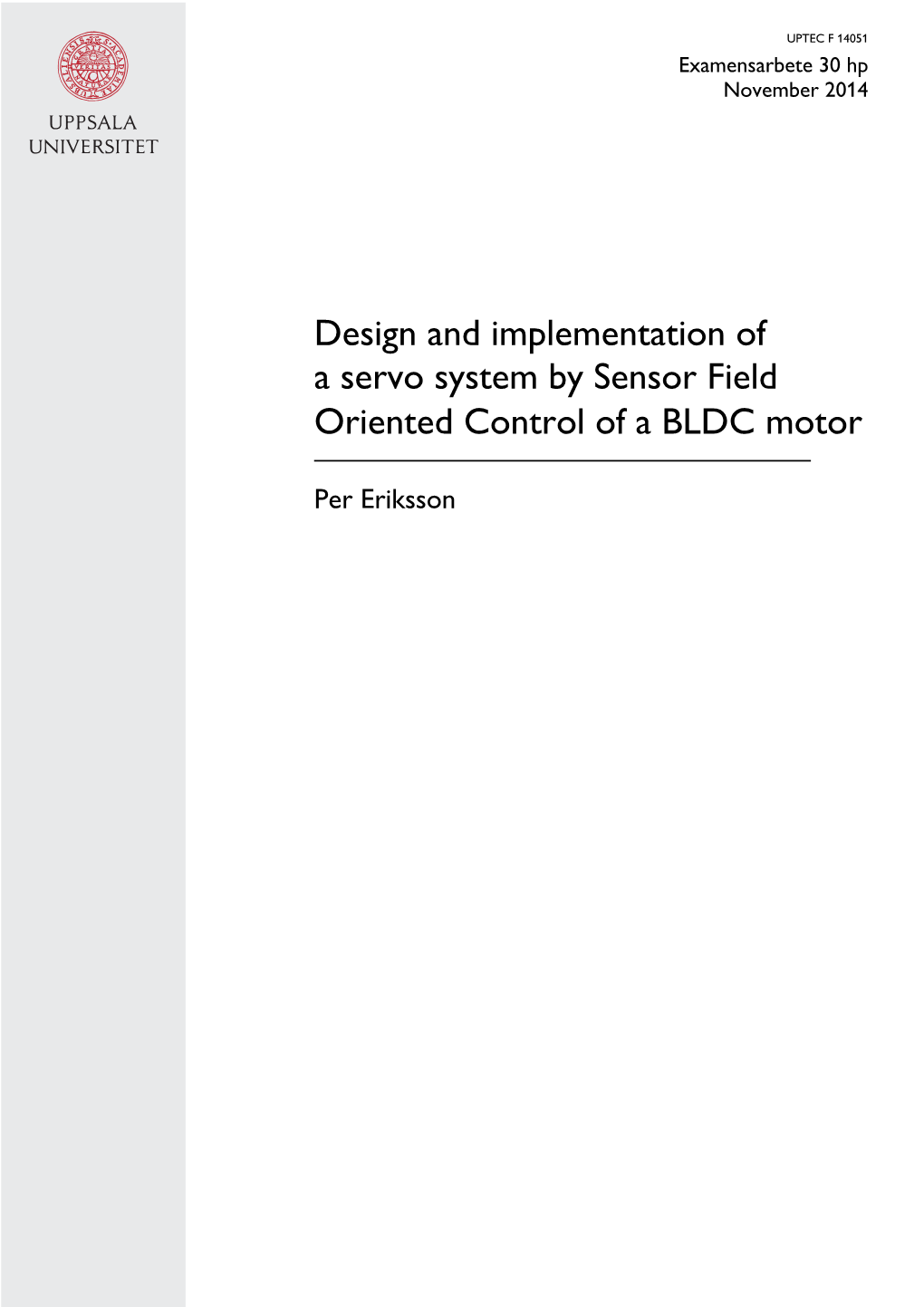 Design and Implementation of a Servo System by Sensor Field Oriented Control of a BLDC Motor