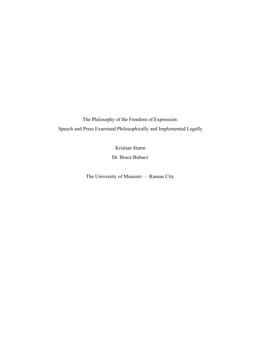 The Philosophy of the Freedom of Expression: Speech and Press Examined Philosophically and Implemented Legally