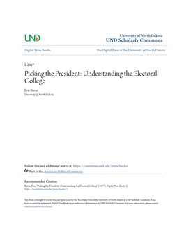 Picking the President: Understanding the Electoral College Eric Burin University of North Dakota