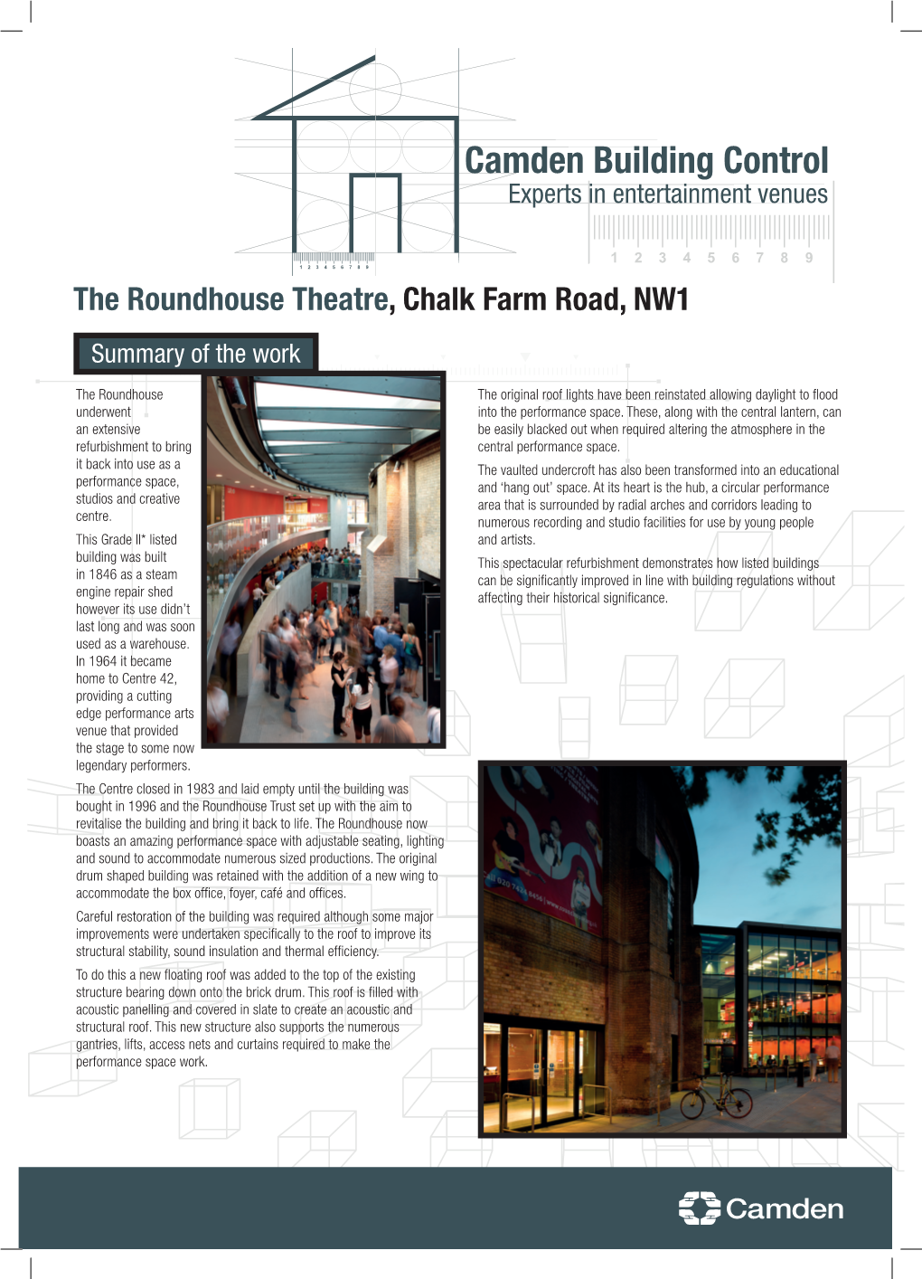 The Roundhouse Theatre, Chalk Farm Road, NW1 Summary of the Work