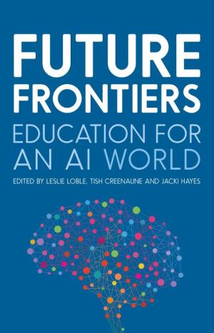 Future Frontiers: Education for an AI World