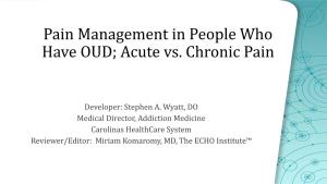 Pain Management in People Who Have OUD; Acute Vs. Chronic Pain