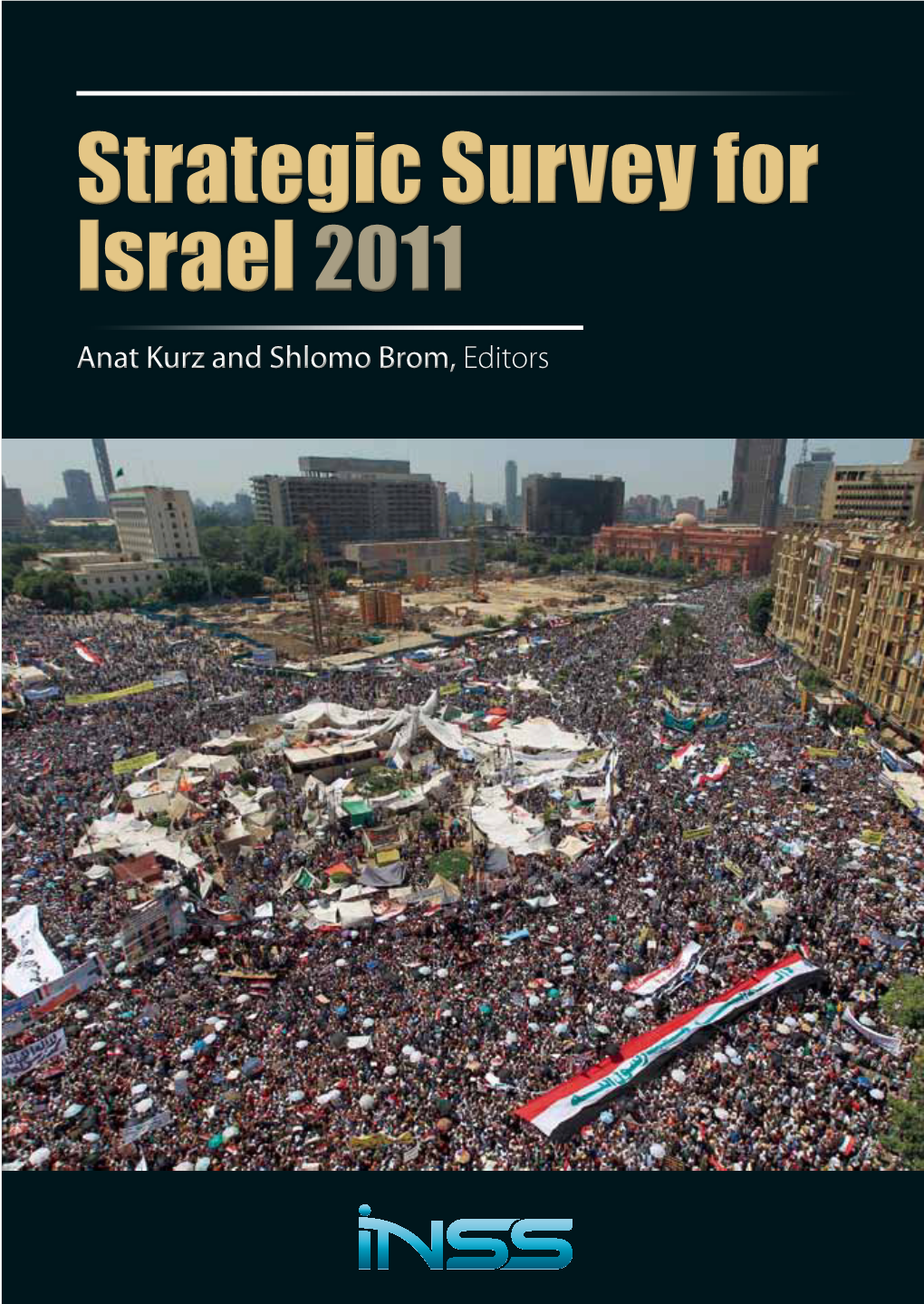 Strategic Survey for Israel 2011 Anat Kurz and Shlomo Brom, Editors