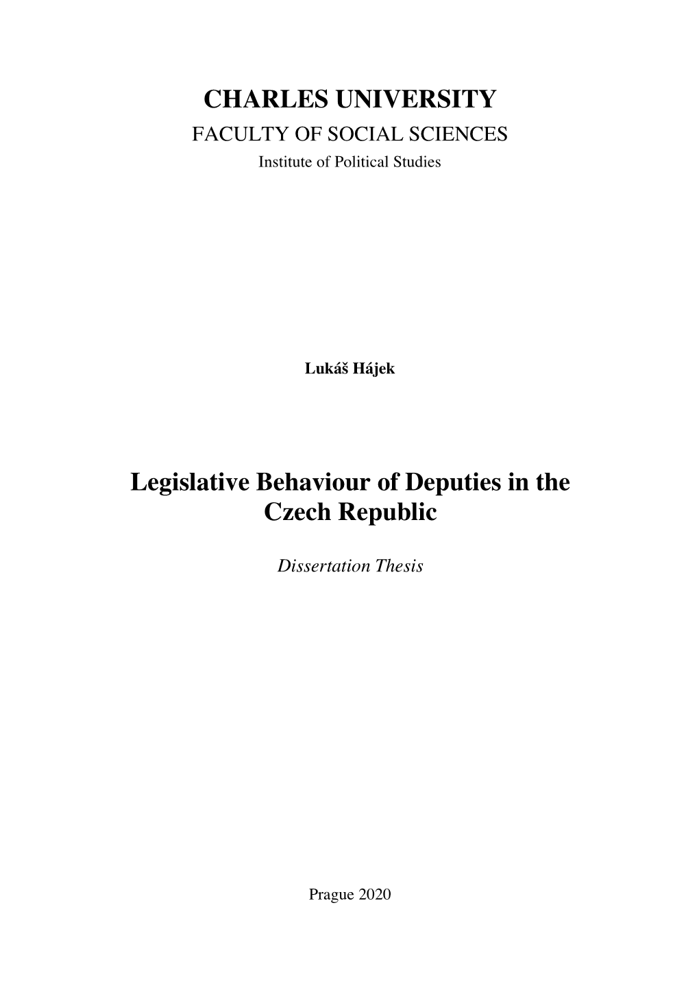 CHARLES UNIVERSITY Legislative Behaviour of Deputies in The