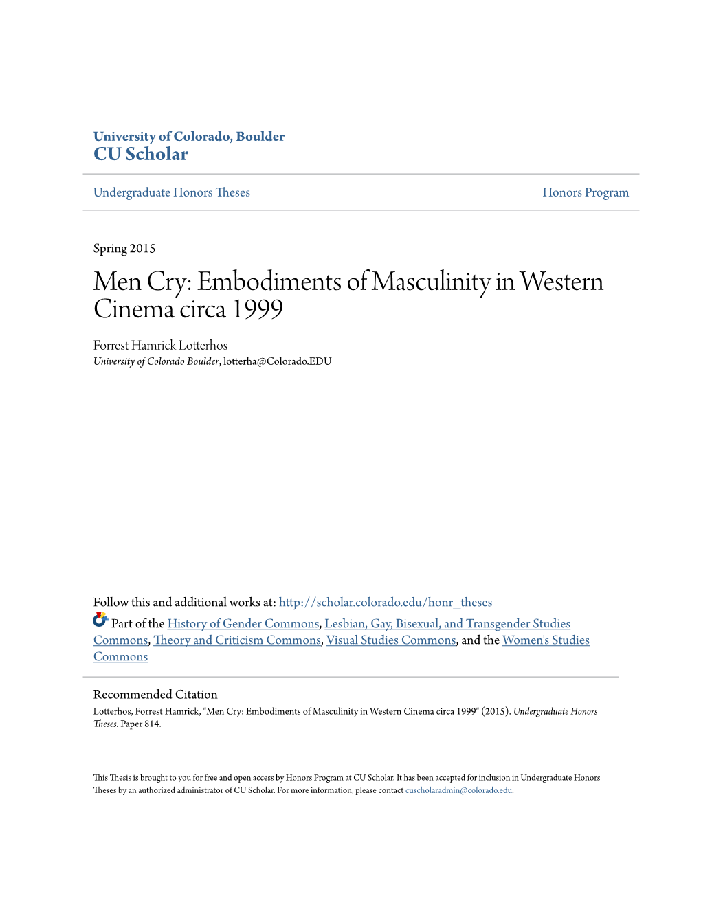 Men Cry: Embodiments of Masculinity in Western Cinema Circa 1999 Forrest Hamrick Lotterhos University of Colorado Boulder, Lotterha@Colorado.EDU