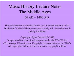 Music History Lecture Notes the Middle Ages 64 AD – 1400 AD