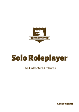 Solo Roleplayer: the Collected Archives