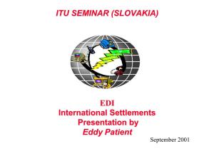 EDI International Settlements Presentation by Eddy Patient September 2001 Contents