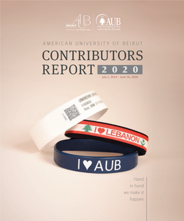 AMERICAN UNIVERSITY of BEIRUT CONTRIBUTORS REPORT 2020 July 1, 2019 – June 30, 2020
