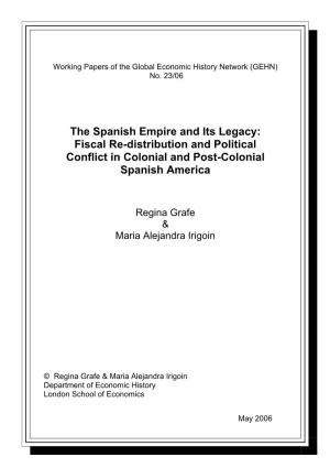 The Spanish Empire and Its Legacy: Fiscal Re-Distribution and Political Conflict in Colonial and Post-Colonial Spanish America