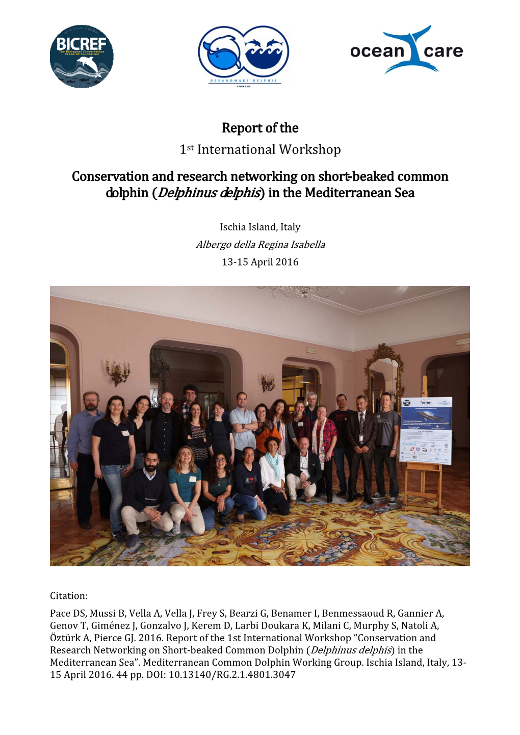 Report of the 1St International Workshop Conservation and Research Networking on Short‐Beaked Common Dolphin �Delphinus Delphis� in the Mediterranean Sea