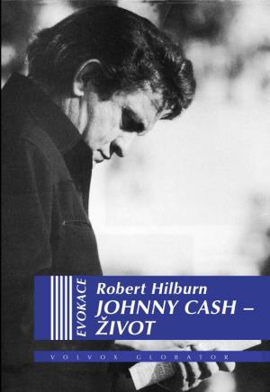 Robert Hilburn Johnny Cash – Život Robert Hilburn Johnny Cash: Live