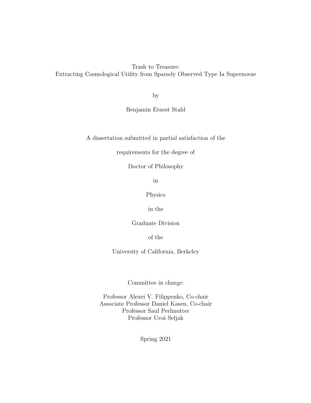 Trash to Treasure: Extracting Cosmological Utility from Sparsely Observed Type Ia Supernovae by Benjamin Ernest Stahl a Disserta