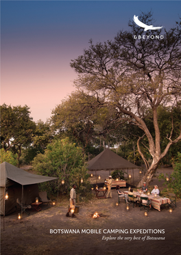 BOTSWANA MOBILE CAMPING EXPEDITIONS Explore the Very Best of Botswana EXPLORE the VERY BEST of BOTSWANA