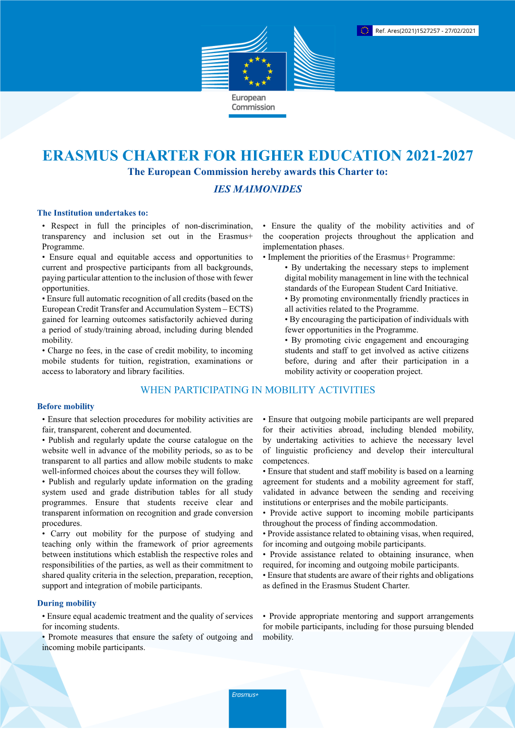 ERASMUS CHARTER for HIGHER EDUCATION 2021-2027 the European Commission Hereby Awards This Charter To: IES MAIMONIDES