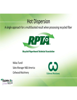 Hot Dispersion a Single Approach for a Multifaceted Result When Processing Recycled Fiber