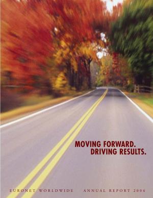 Moving Forward. Driving Results. Euronet Worldwide Annual Report 2004 Report Annual Worldwide Euronet