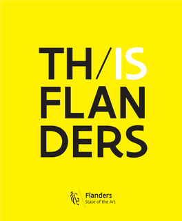 Flanders State of the Art Headstrong, Sustainable, Skilled and Helpful People Who Have Been Passionate About Knowledge FLAN and Expertise for Centuries