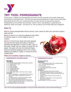 POMEGRANATE Did You Know: Breaking Into a Pomegranate Will Reward You with Hundreds of Tiny Seeds (Called Arils) Surrounded by a Translucent Pith