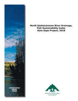 North Saskatchewan River Drainage, Fish Sustainability Index Data Gaps Project, 2018