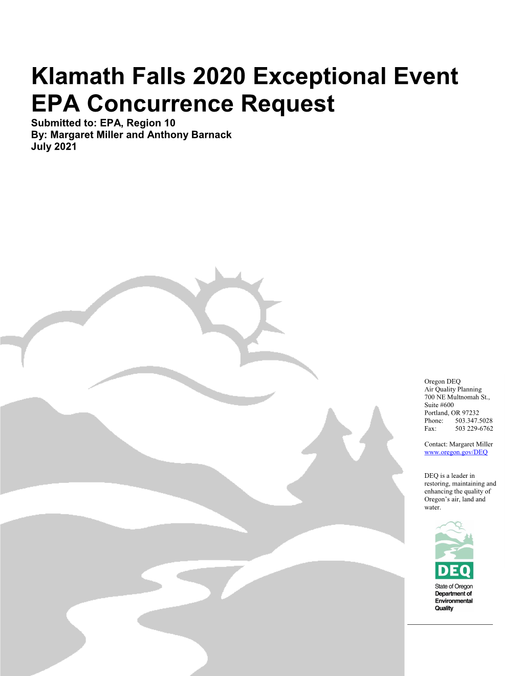 Klamath Falls 2020 Exceptional Event EPA Concurrence Request Submitted To: EPA, Region 10 By: Margaret Miller and Anthony Barnack July 2021