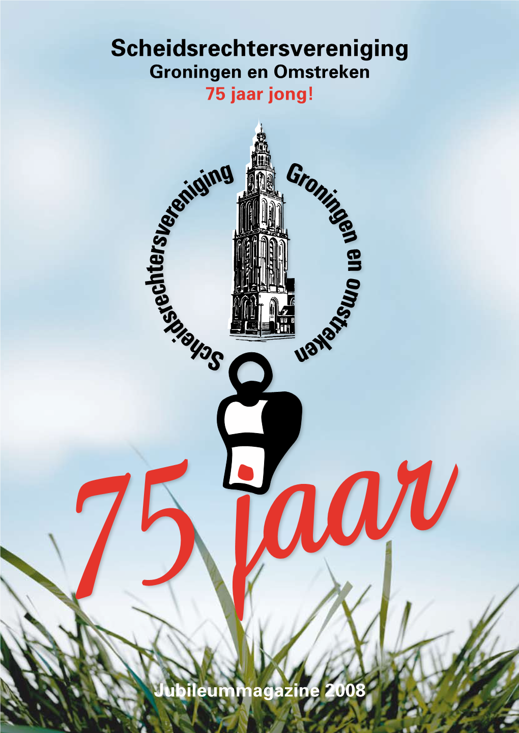 Scheidsrechtersvereniging Groningen En Omstreken 75 Jaar Jong!