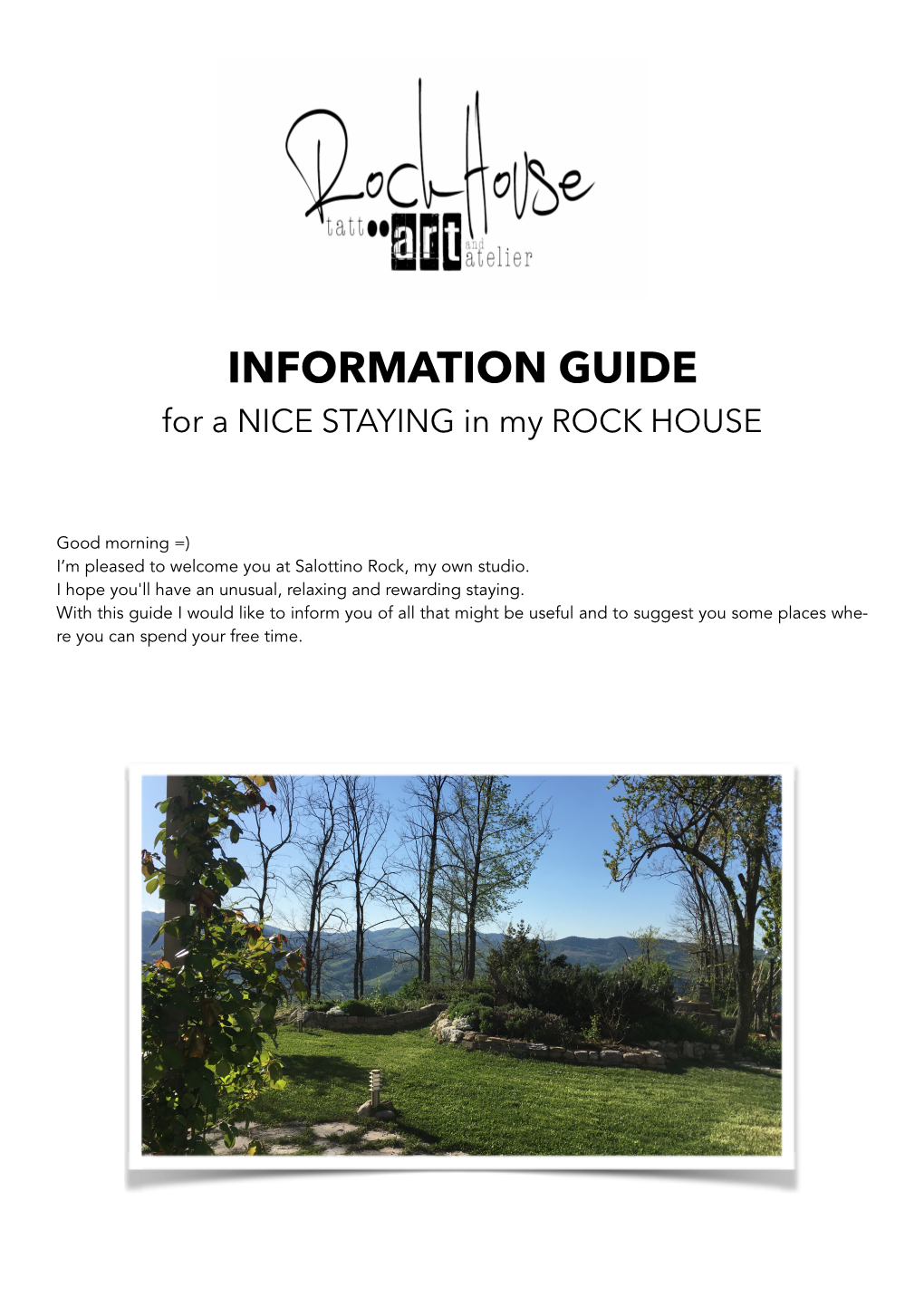 INFORMATION GUIDE for a NICE STAYING in My ROCK HOUSE