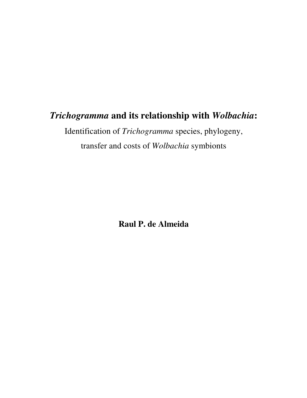 Trichogramma and Its Relationship with Wolbachia: Identification of Trichogramma Species, Phylogeny, Transfer and Costs of Wolbachia Symbionts