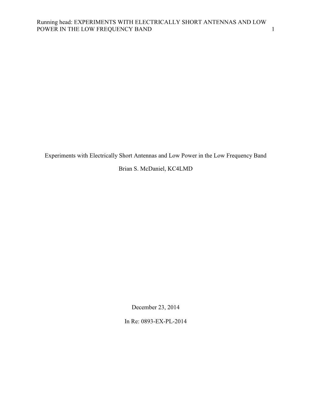 Experiments with Electrically Short Antennas and Low Power in the Low Frequency Band 1