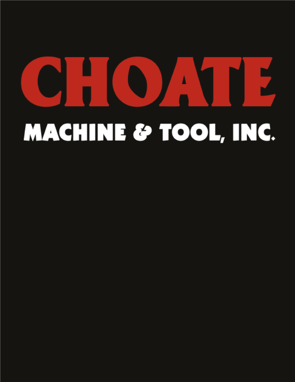 QUALITY Choate Machine & Tool, Inc