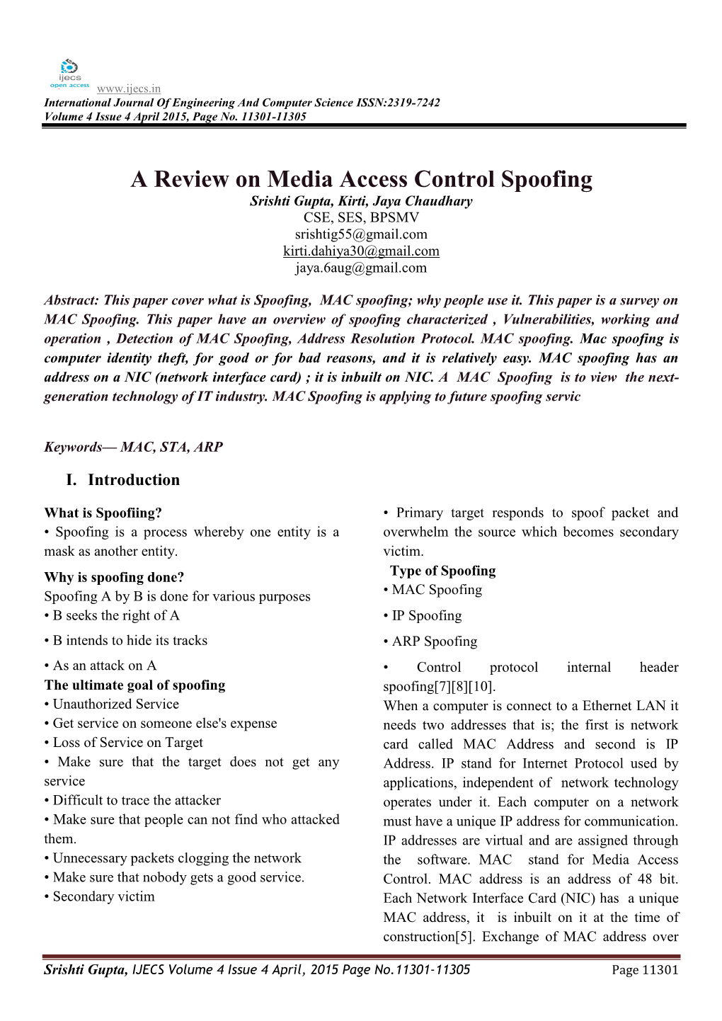 A Review on Media Access Control Spoofing Srishti Gupta, Kirti, Jaya Chaudhary CSE, SES, BPSMV Srishtig55@Gmail.Com Kirti.Dahiya30@Gmail.Com Jaya.6Aug@Gmail.Com