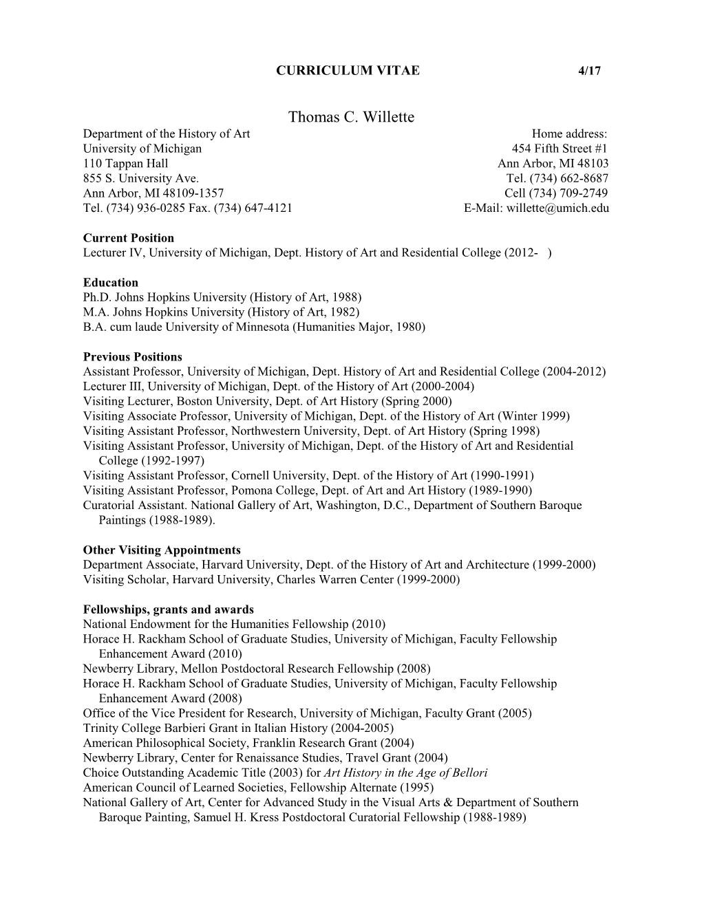 Thomas C. Willette Department of the History of Art Home Address: University of Michigan 454 Fifth Street #1 110 Tappan Hall Ann Arbor, MI 48103 855 S